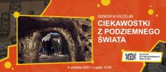 Senior w Muzeum: Ciekawostki z podziemnego świata