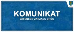 Komunikat dot. rozbudowy drogi NR 560837K - ul. Zbożowa w Wieliczce