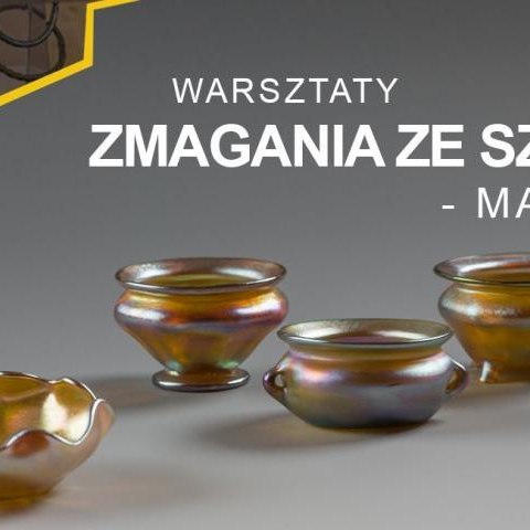Warsztaty: Zmagania ze sztuką - Magia szkła