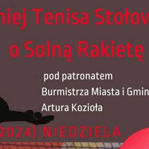 Turniej Tenisa Stołowego o Solną Rakietę pod patronatem Burmistrza Miasta i Gminy Wieliczka Artura Kozioła