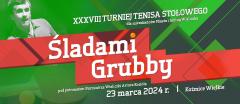 XXXVIII Turniej Tenisa Stołowego „ Śladami Grubby”