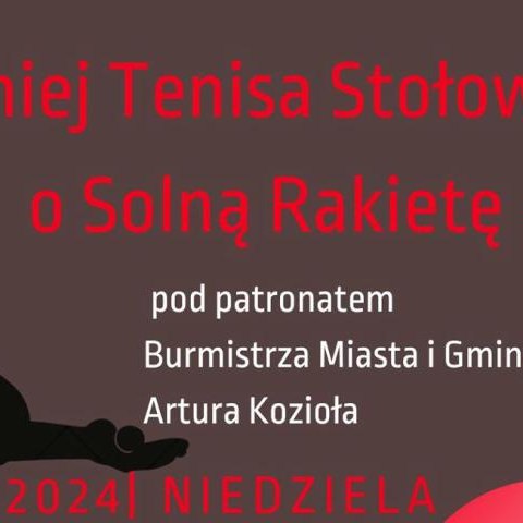 Turniej Tenisa Stołowego o Solną Rakietę pod patronatem Burmistrza Miasta i Gminy Wieliczka Artura Kozioła