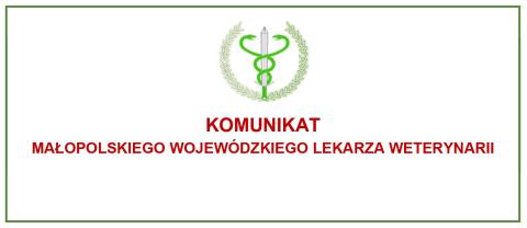 Komunikat Małopolskiego Wojewódzkiego Lekarza Weterynarii