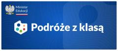 “Podróże z klasą” - program Ministerstwa Edukacji Narodowej