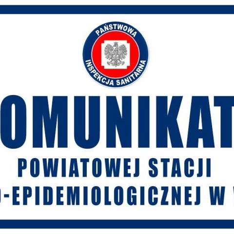 Komunikat Powiatowej Stacji Sanitarno-Epidemiologicznej w Wieliczce