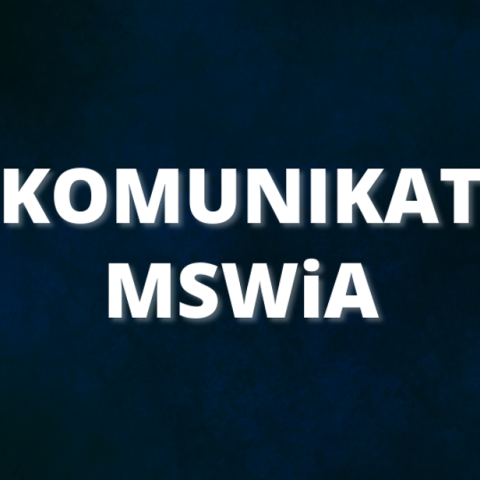 Komunikat Ministerstwa Spraw Wewnętrznych i Administracji