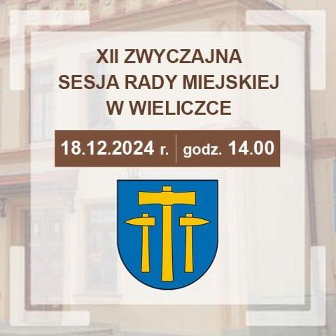 XII zwyczajna sesja Rady Miejskiej w Wieliczce