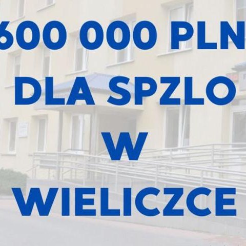 600 000 PLN dofinansowania dla SPZLO w Wieliczce
