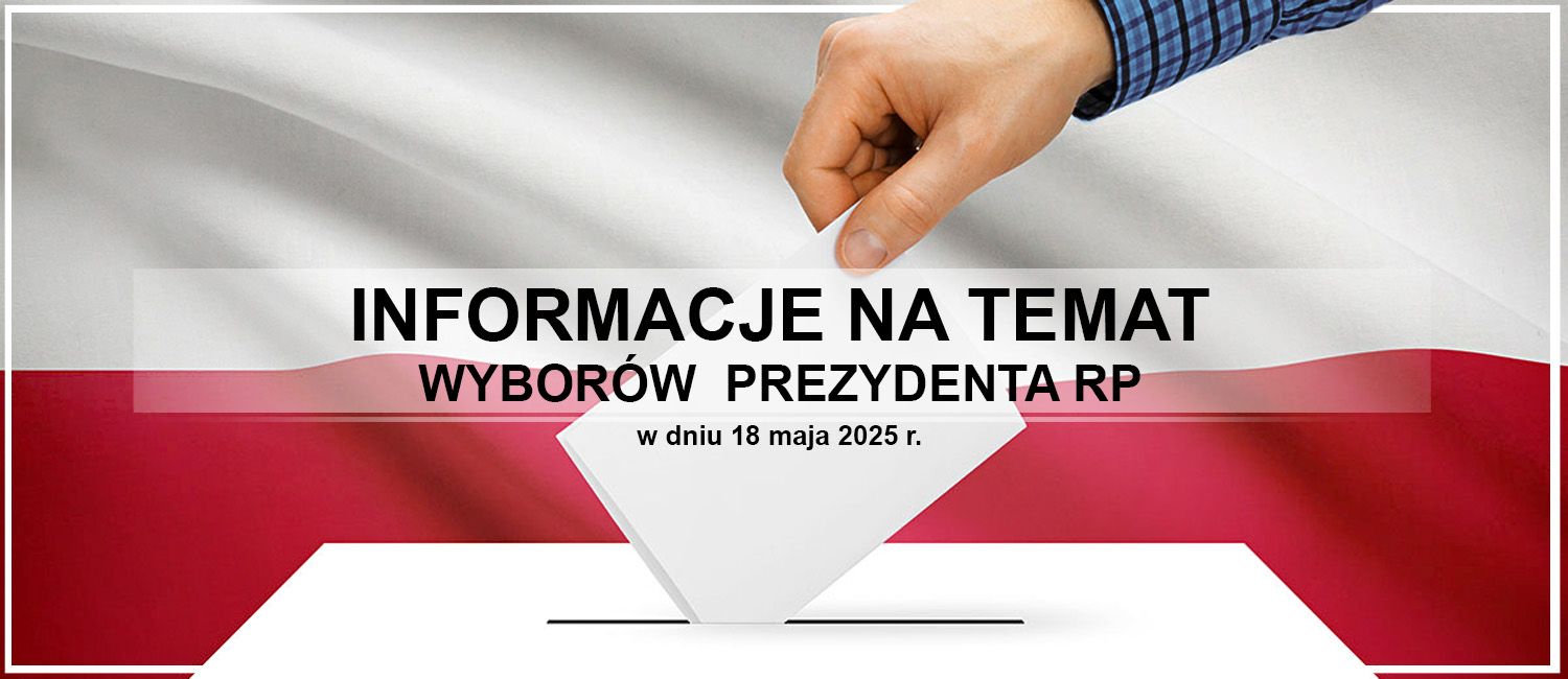 Informacje na temat wyborów Prezydenta RP w dniu 18 maja 2025 r.