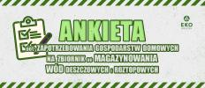 Ankieta dotycząca zapotrzebowania gospodarstw domowych na zbiornik do magazynowania wód deszczowych i roztopowych