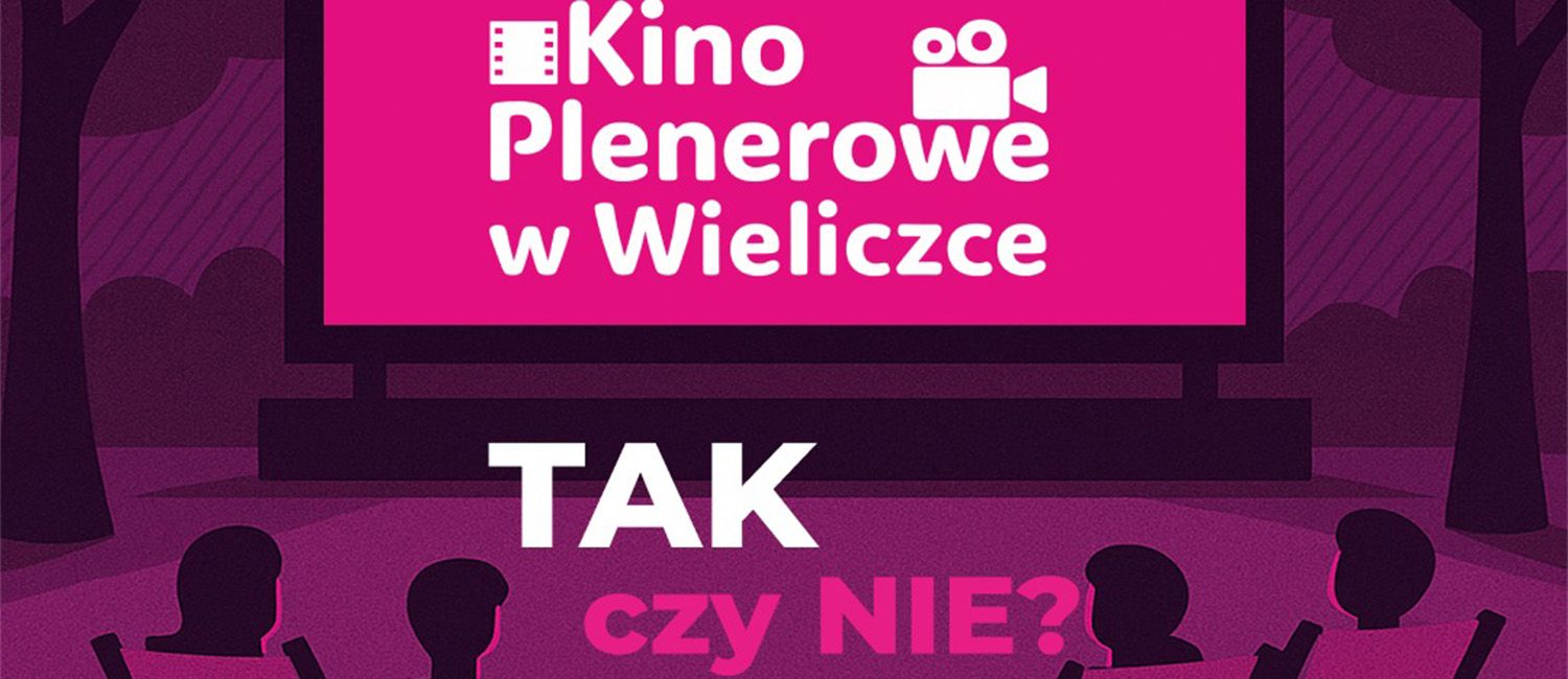 Pytanie - Kino plenerowe w Wieliczce Tak/Nie