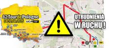 82 Tour de Pologne UCI Word Tour - UTRUDNIENIA W RUCHU!