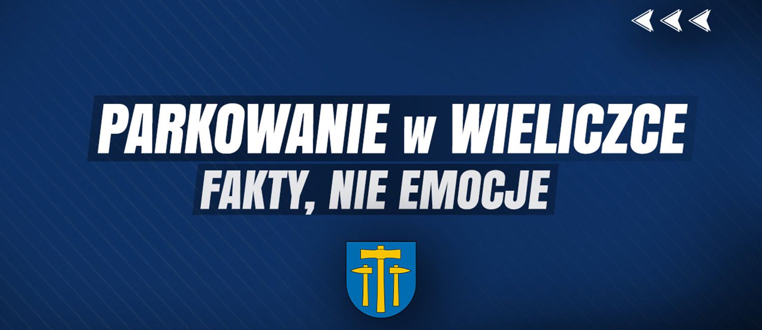 Parkowanie w Wieliczce, fakty nie mity!