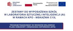 Zestawy do wyposażenia szkół w laboratoria sztucznej inteligencji (Al) w ramach KPO - Wskaźnik C13L