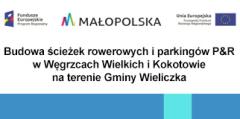 Budowa ścieżek rowerowych i parkingów P&R w Węgrzcach Wielkich i Kokotowie na terenie Gminy Wieliczka